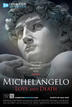 Michelangelo: Love and Death